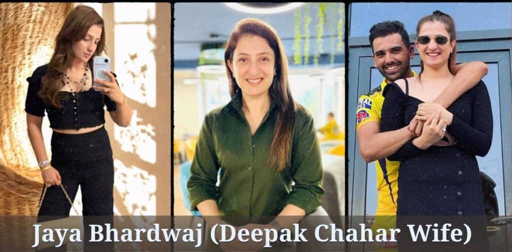 Jaya Bhardwaj (Deepak Chahar Wife)